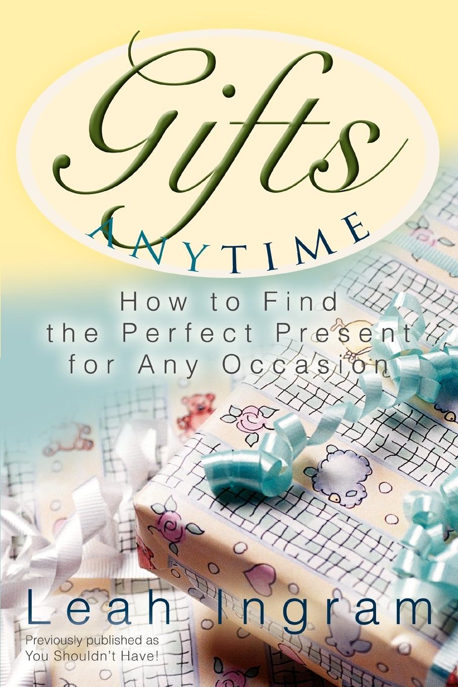 Cover: 9780595336210 | Gifts Anytime | How to Find the Perfect Present for Any Occasion