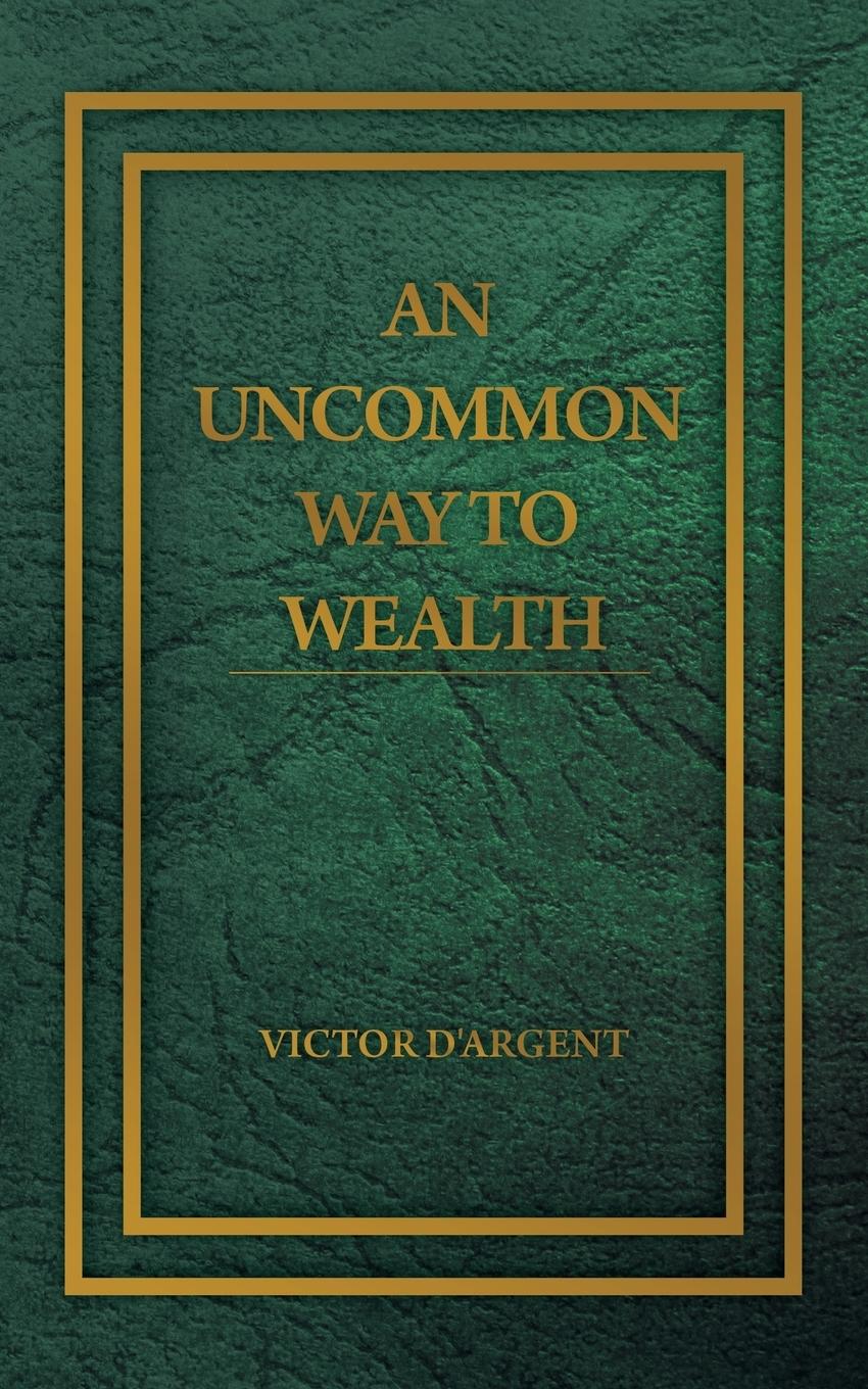 Cover: 9781607966142 | An Uncommon Way to Wealth | Victor D'Argent | Taschenbuch | Englisch