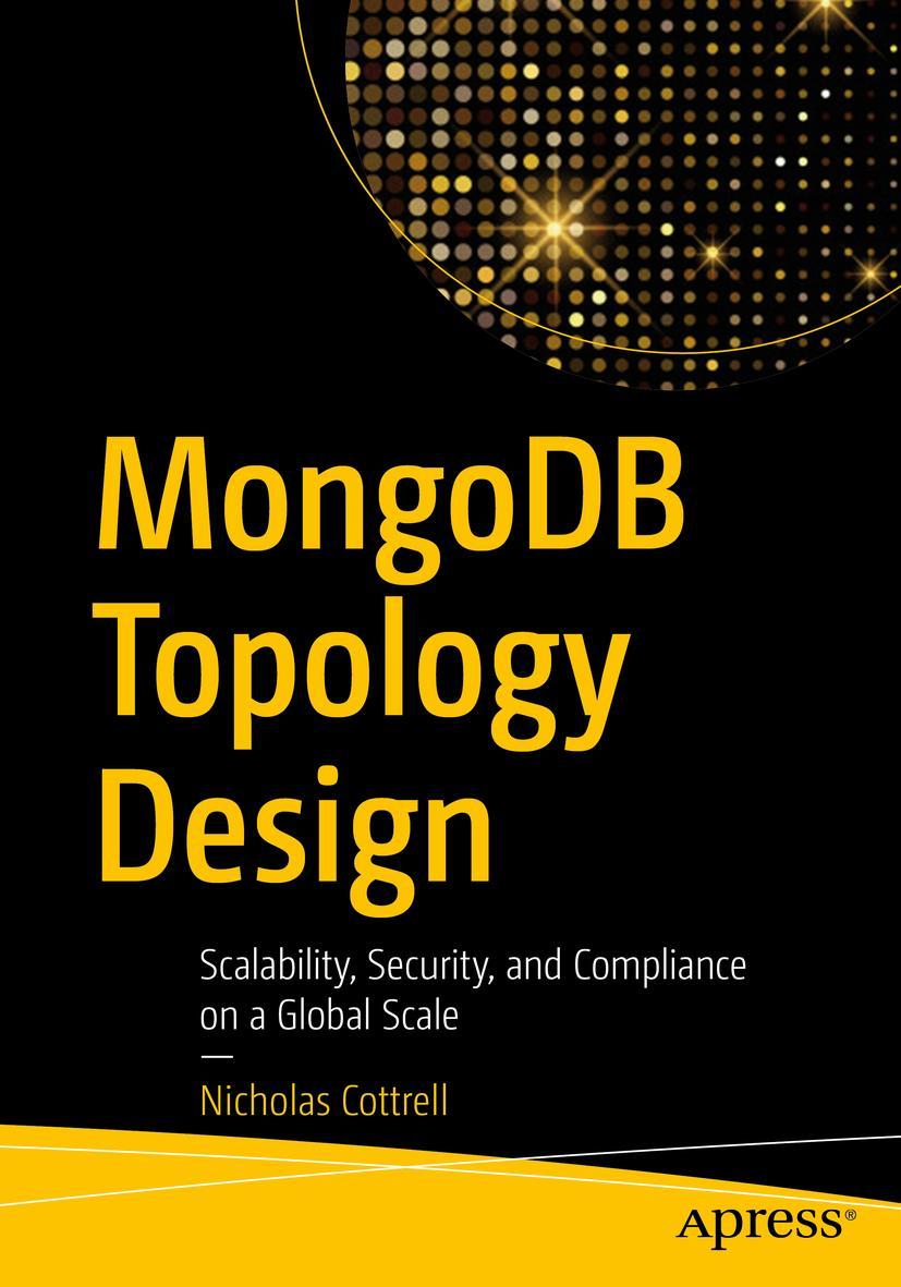 Cover: 9781484258163 | MongoDB Topology Design | Nicholas Cottrell | Taschenbuch | xxi | 2020