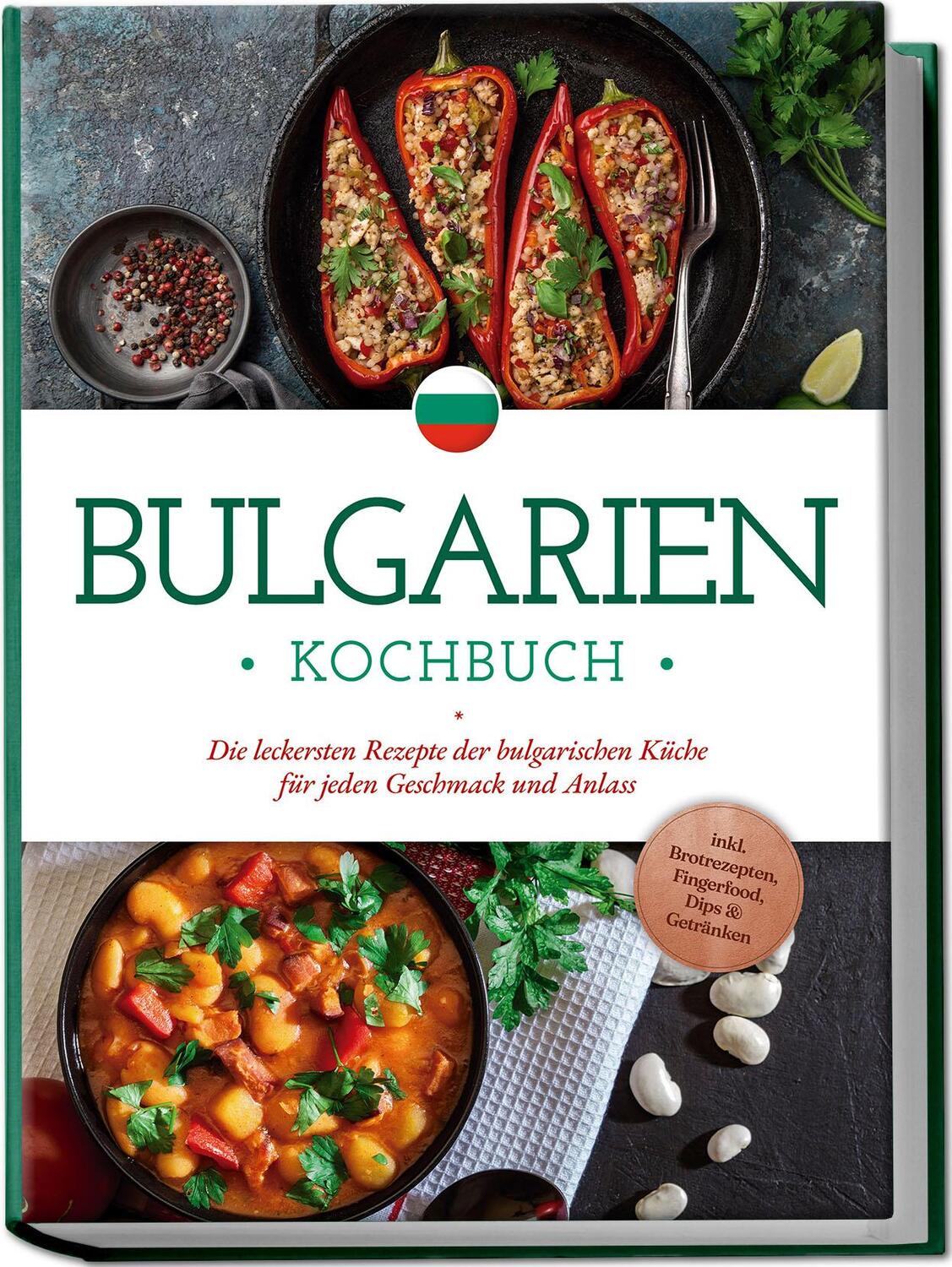 Cover: 9783757610609 | Bulgarien Kochbuch: Die leckersten Rezepte der bulgarischen Küche...