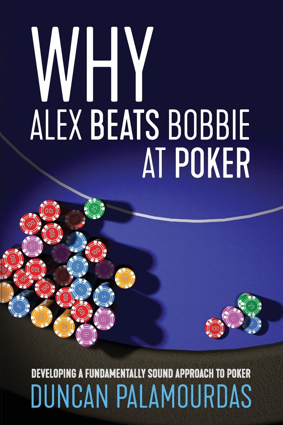 Cover: 9781912862214 | Why Alex Beats Bobbie at Poker | Duncan Palamourdas | Taschenbuch