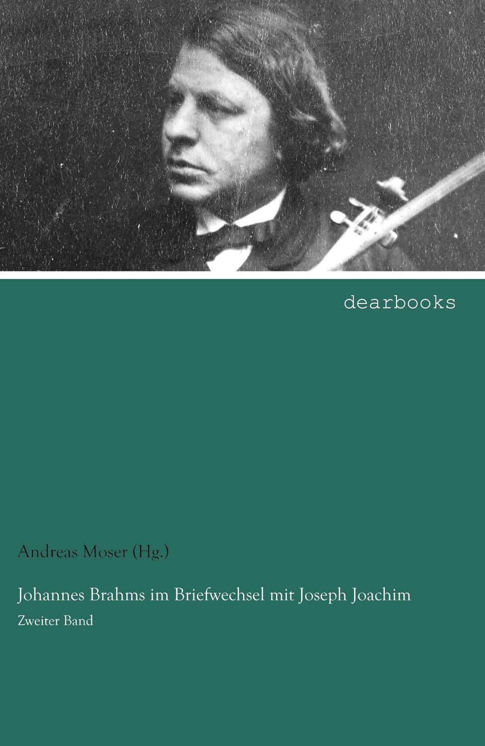 Cover: 9783954557899 | Johannes Brahms im Briefwechsel mit Joseph Joachim | Zweiter Band