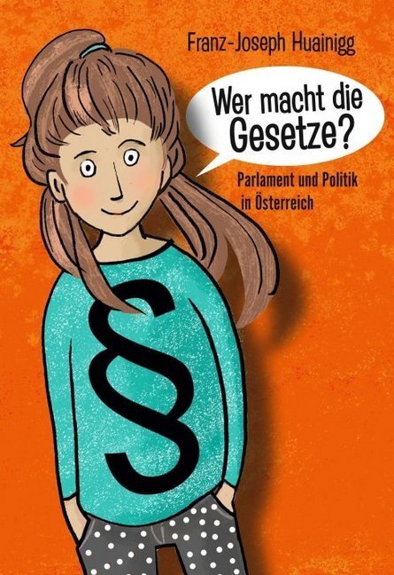 Cover: 9783990703328 | Wer macht die Gesetze? | Parlament und Politik in Österreich | Buch