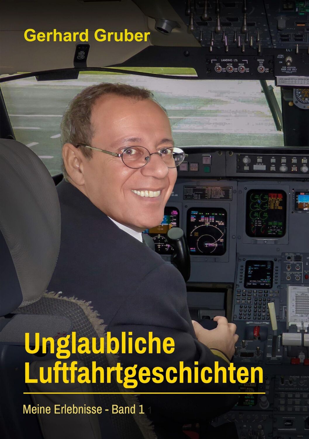 Cover: 9783758383038 | Unglaubliche Luftfahrtgeschichten, Band 1 | Meine Erlebnisse | Gruber