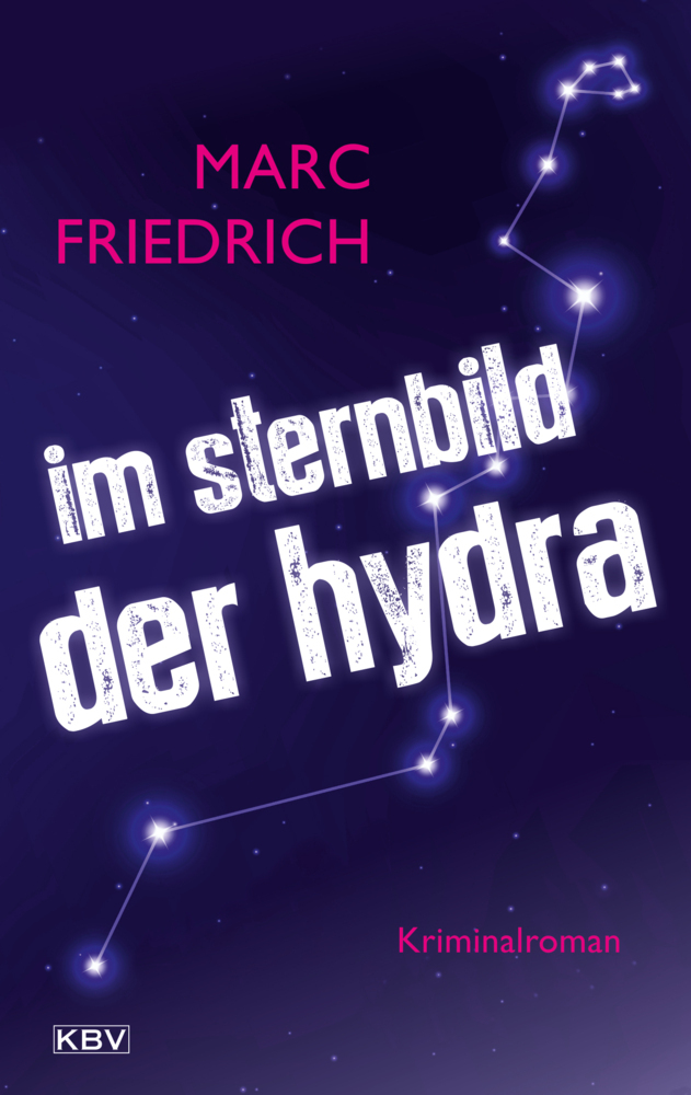 Cover: 9783954416301 | Im Sternbild der Hydra | Kriminalroman | Marc Friedrich | Taschenbuch