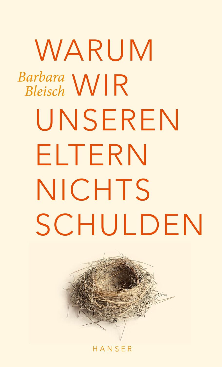 Cover: 9783446258310 | Warum wir unseren Eltern nichts schulden | Barbara Bleisch | Buch