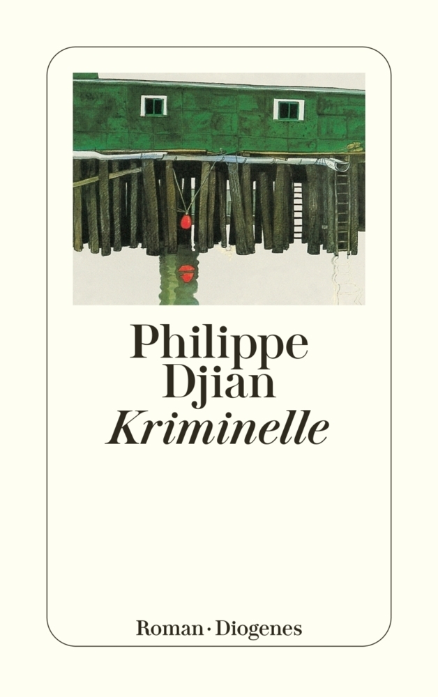 Cover: 9783257232516 | Kriminelle | Roman. | Philippe Djian | Taschenbuch | 256 S. | Deutsch