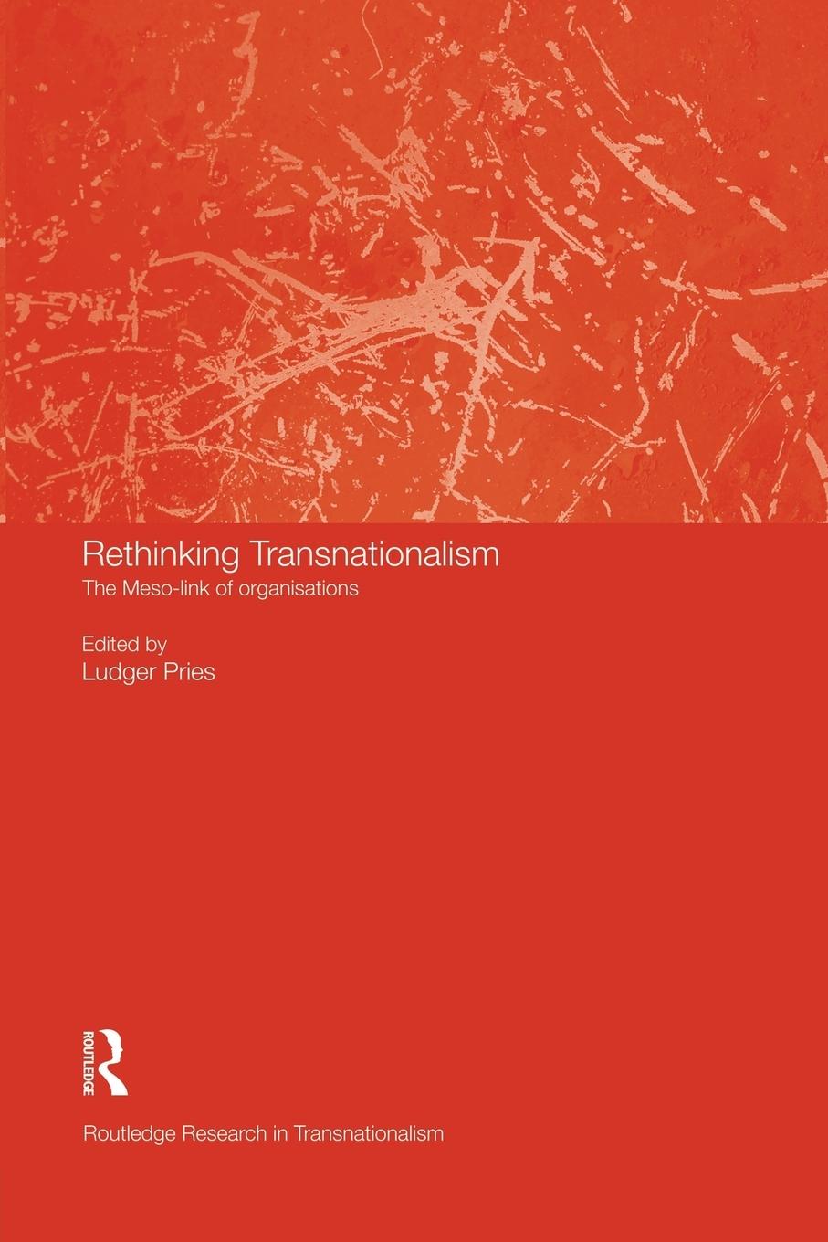 Cover: 9781138874541 | Rethinking Transnationalism | The Meso-link of organisations | Pries