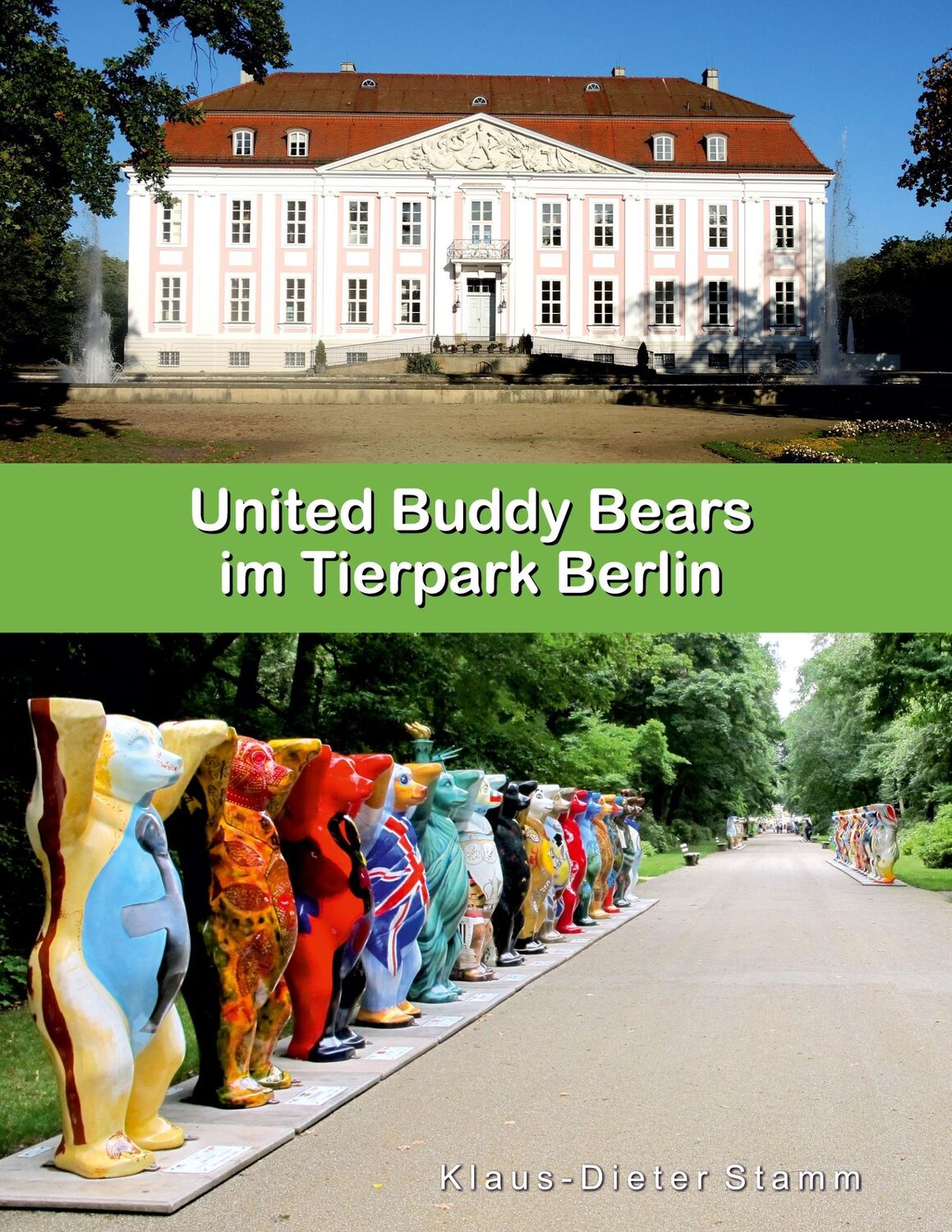 Cover: 9783752622126 | United Buddy Bears im Tierpark Berlin | Klaus-Dieter Stamm | Buch