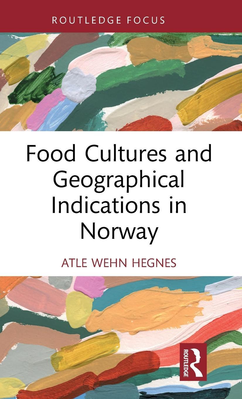 Cover: 9780367697297 | Food Cultures and Geographical Indications in Norway | Hegnes | Buch