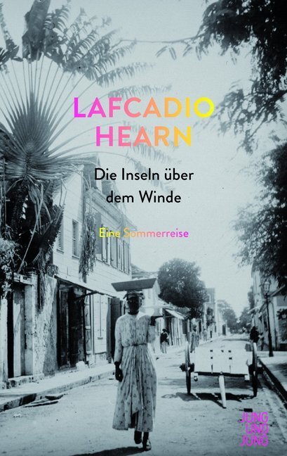 Cover: 9783990272183 | Die Inseln über dem Winde | Eine Sommerreise | Lafcadio Hearn | Buch