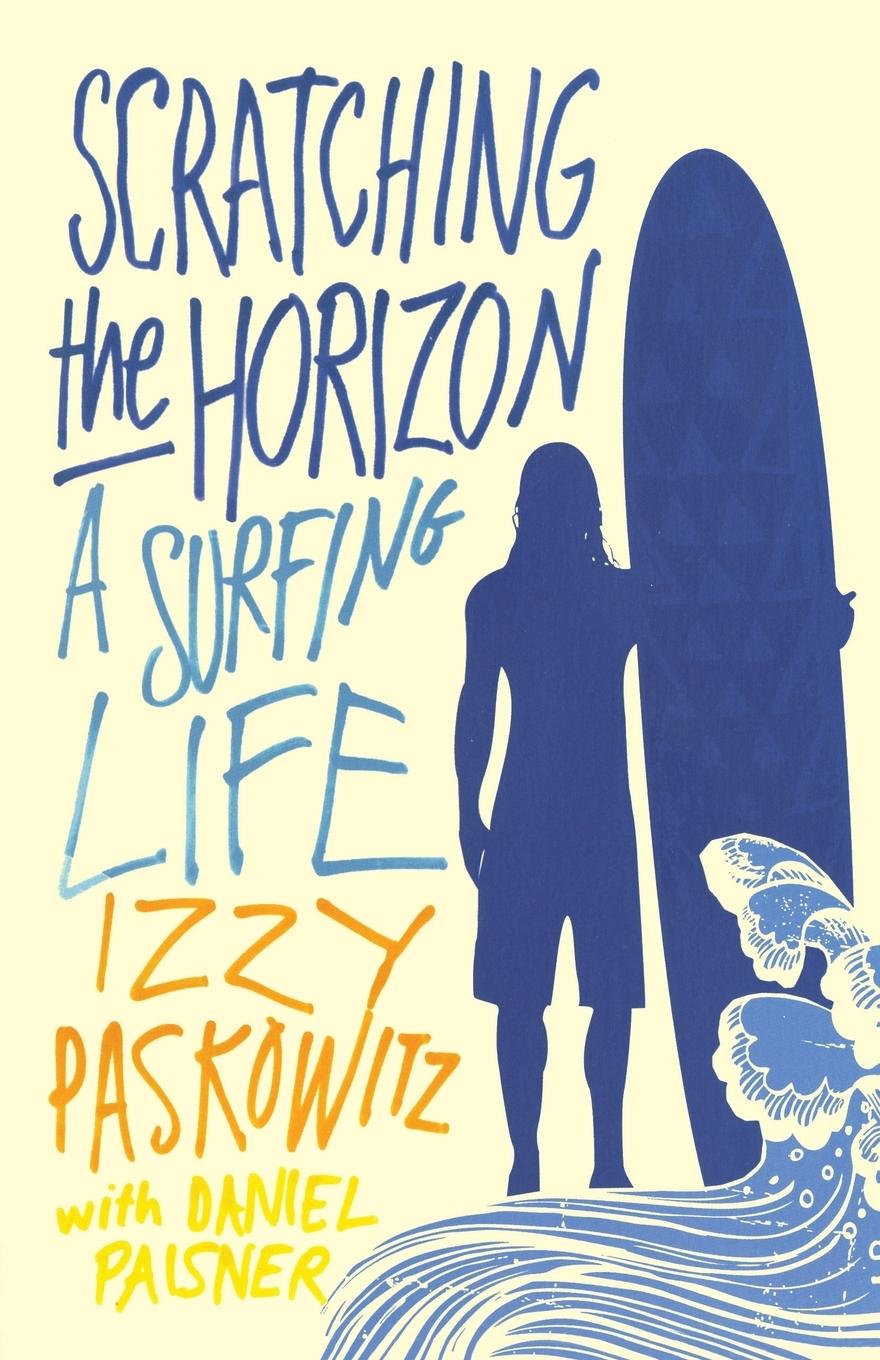 Cover: 9781250031594 | SCRATCHING THE HORIZON | Izzy Paskowitz | Taschenbuch | 289 S. | 2013