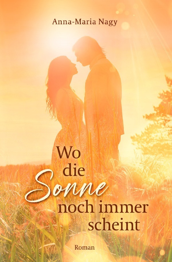 Cover: 9783756534784 | Wo die Sonne noch immer scheint | DE | Anna-Maria Nagy | Taschenbuch