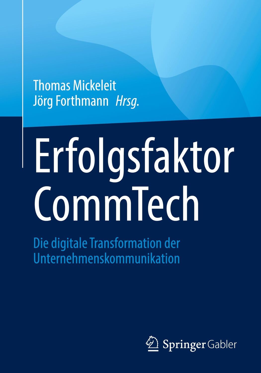 Cover: 9783658401689 | Erfolgsfaktor CommTech | Jörg Forthmann (u. a.) | Taschenbuch | xix