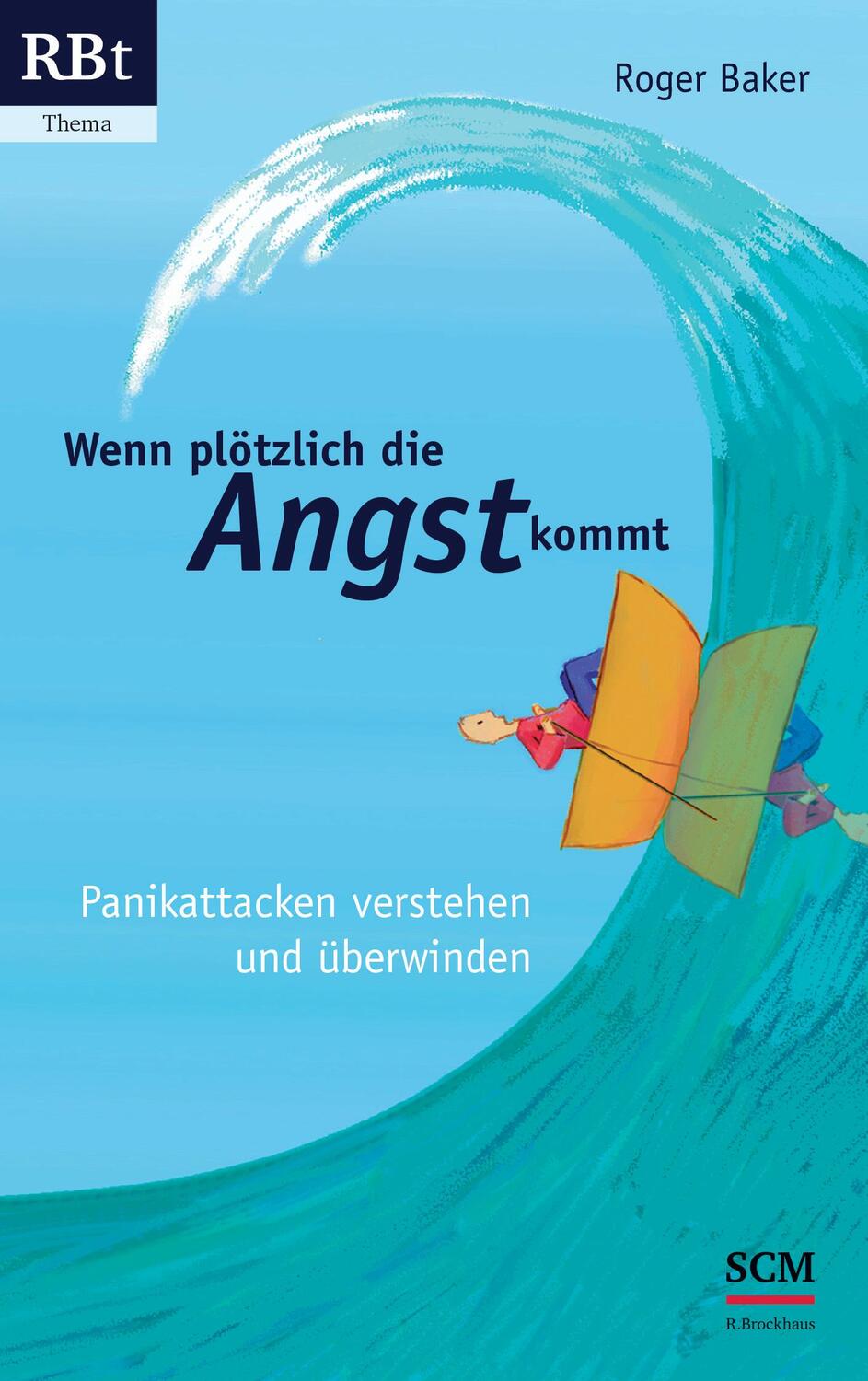 Cover: 9783417205558 | Wenn plötzlich die Angst kommt | Roger Baker | Taschenbuch | 192 S.