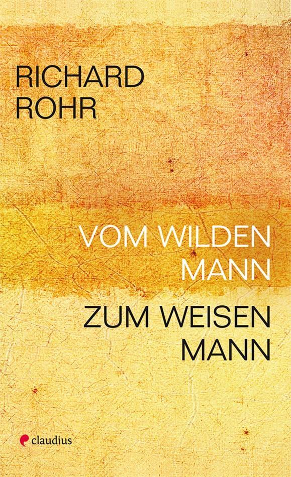 Cover: 9783532623343 | Vom wilden Mann zum weisen Mann | Richard Rohr | Taschenbuch | 213 S.