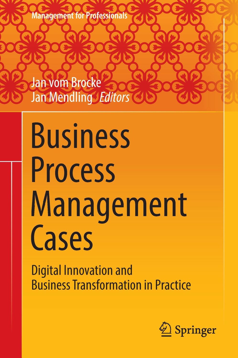 Cover: 9783319583068 | Business Process Management Cases | Jan Mendling (u. a.) | Buch | xvi