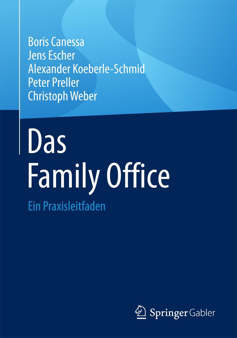 Cover: 9783658134679 | Das Family Office | Ein Praxisleitfaden | Boris Canessa (u. a.) | Buch