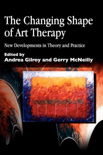 Cover: 9781853029394 | The Changing Shape of Art Therapy | Andrea Gilroy (u. a.) | Buch