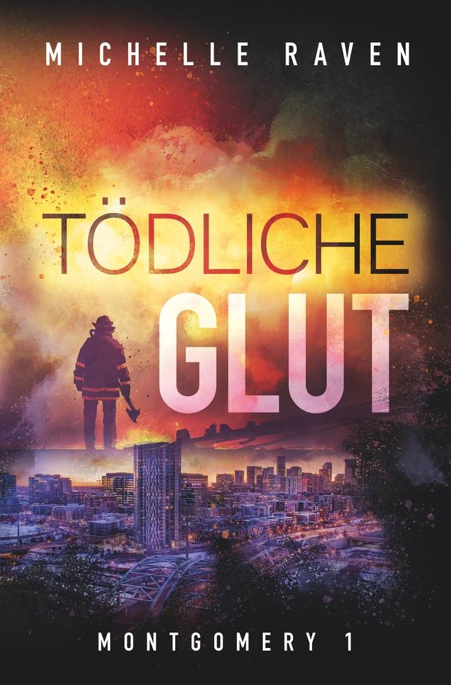 Cover: 9783754669709 | Tödliche Glut | Michelle Raven | Taschenbuch | Montgomery | Paperback