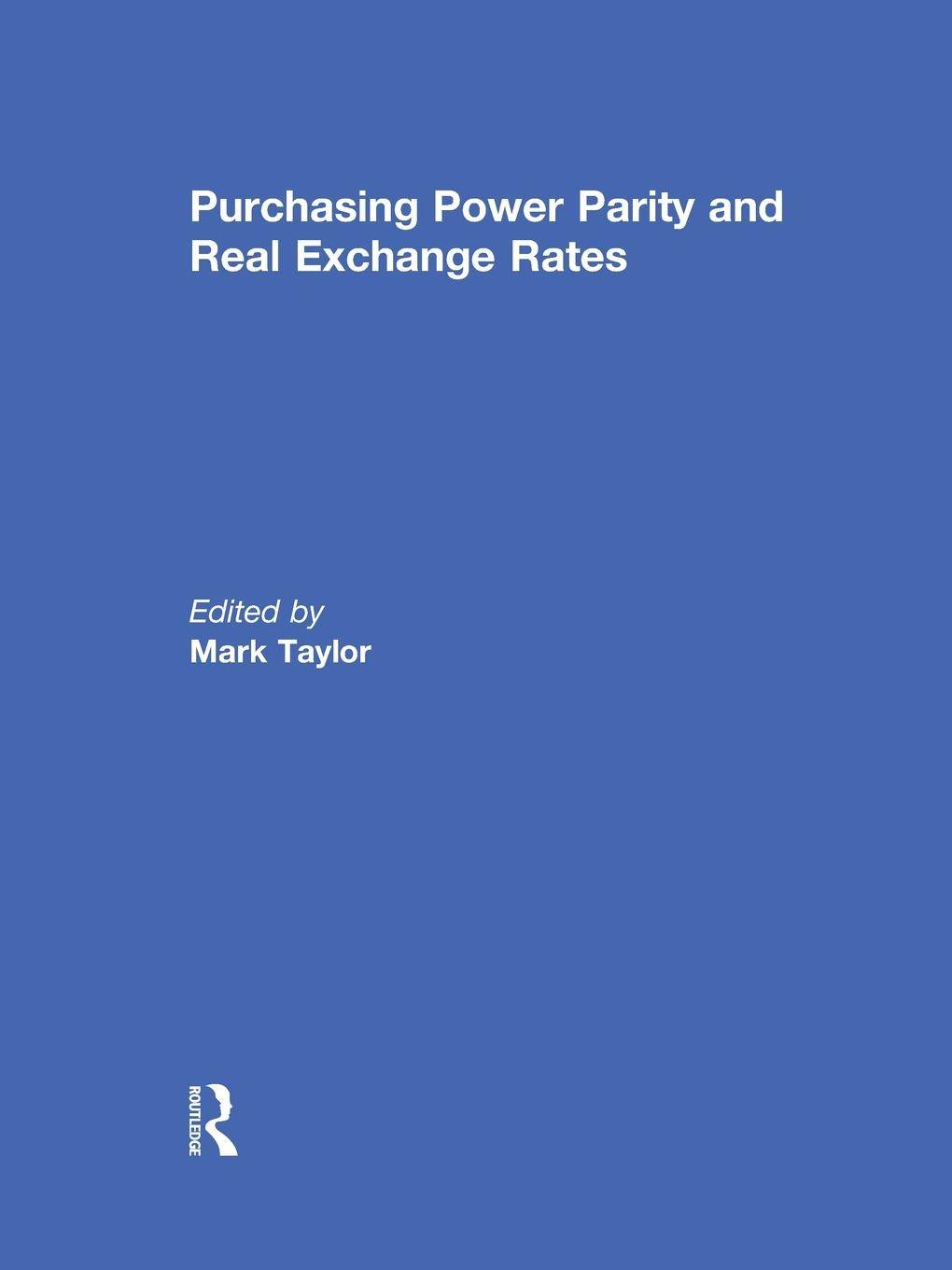 Cover: 9780415639651 | Purchasing Power Parity and Real Exchange Rates | Mark P. Taylor