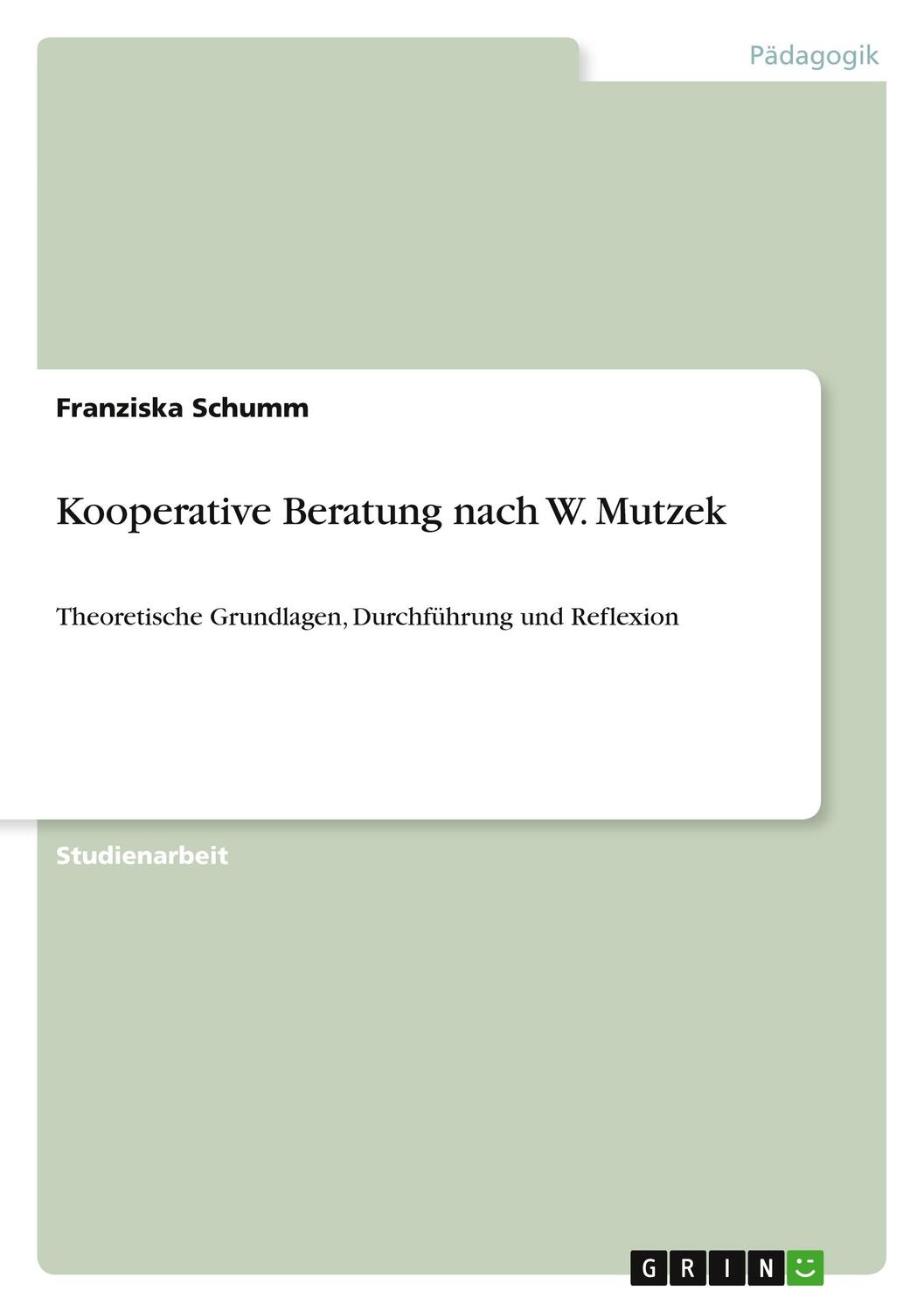 Cover: 9783640726349 | Kooperative Beratung nach W. Mutzek | Franziska Schumm | Taschenbuch