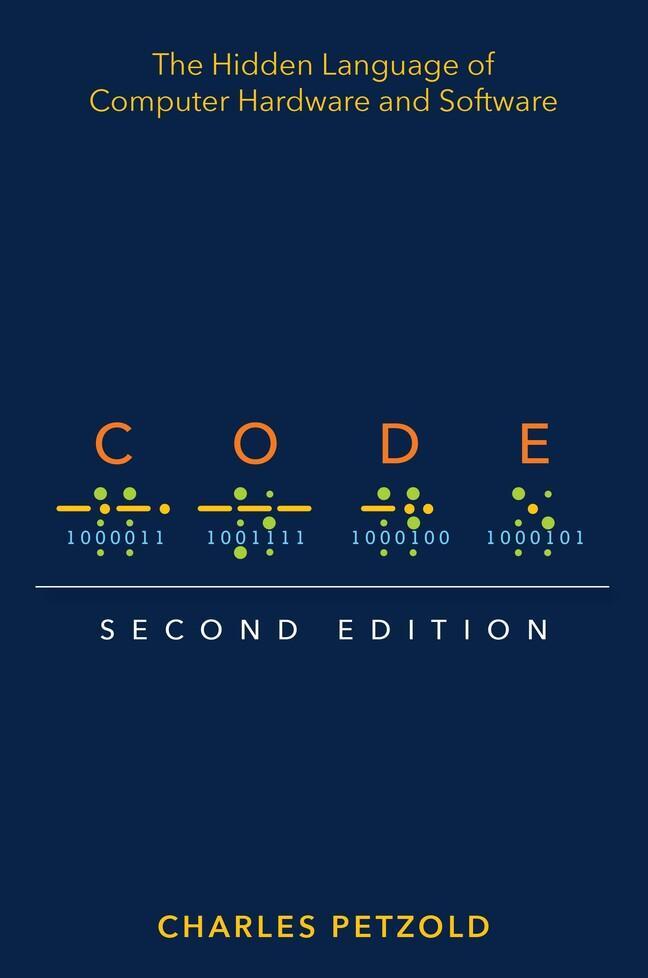 Cover: 9780137909100 | Code | The Hidden Language of Computer Hardware and Software | Petzold