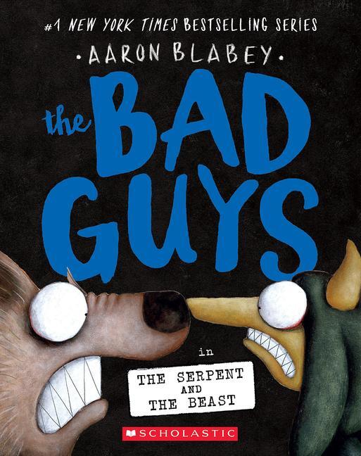 Cover: 9781339056302 | The Bad Guys in the Serpent and the Beast (the Bad Guys #19) | Blabey