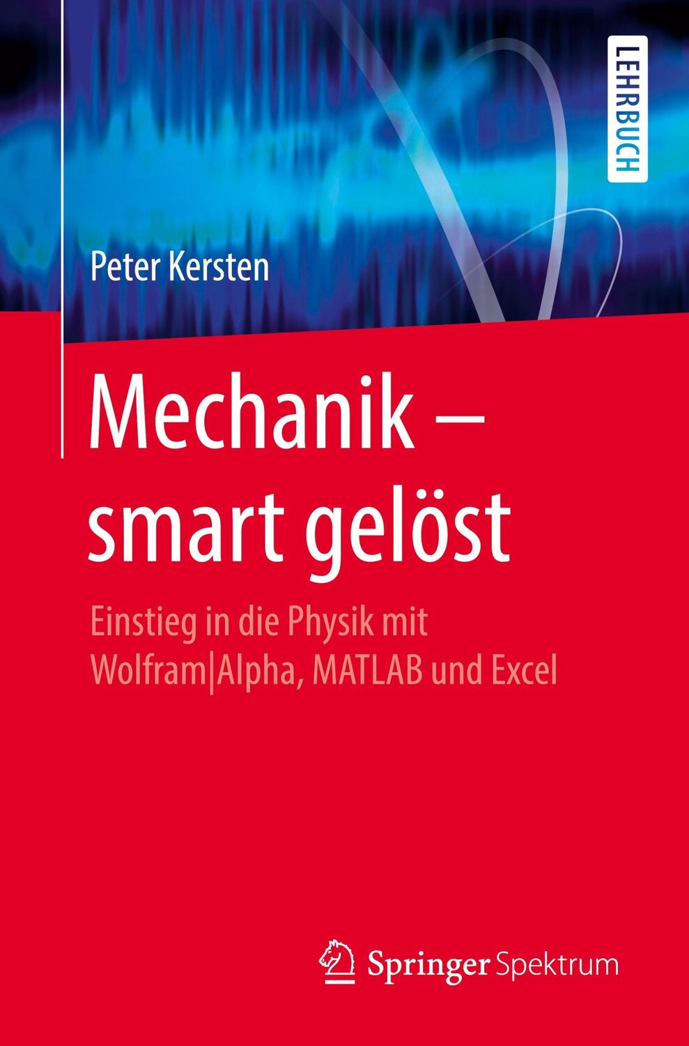 Cover: 9783662537053 | Mechanik ¿ smart gelöst | Peter Kersten | Taschenbuch | Paperback