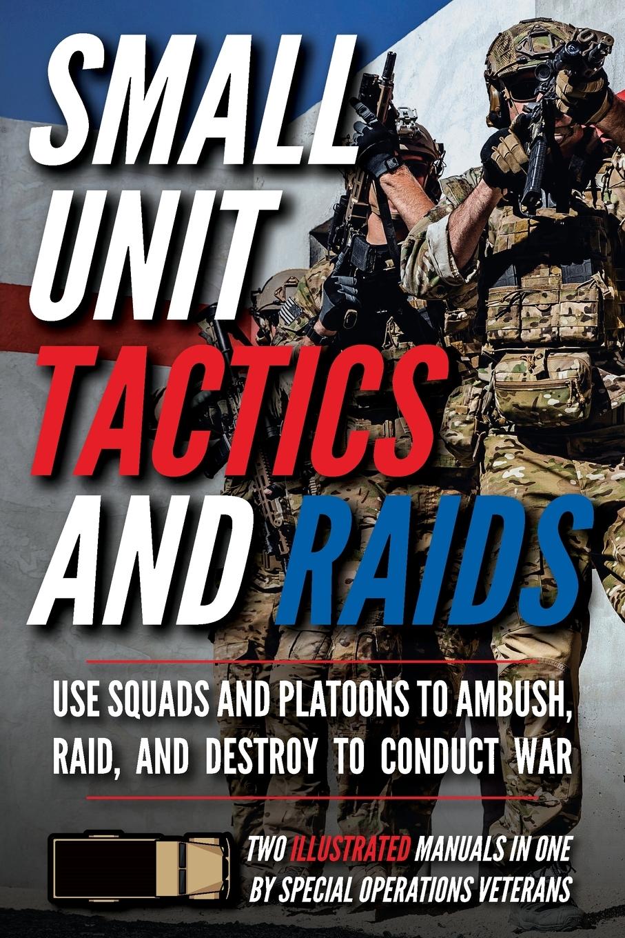 Cover: 9781734888027 | Small Unit Tactics and Raids | Two Illustrated Manuals | Matthew Luke