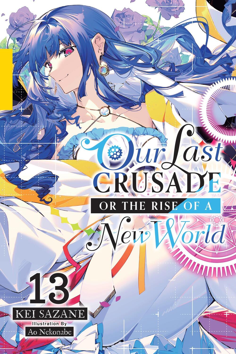 Cover: 9781975370053 | Our Last Crusade or the Rise of a New World, Vol. 13 (Light Novel)