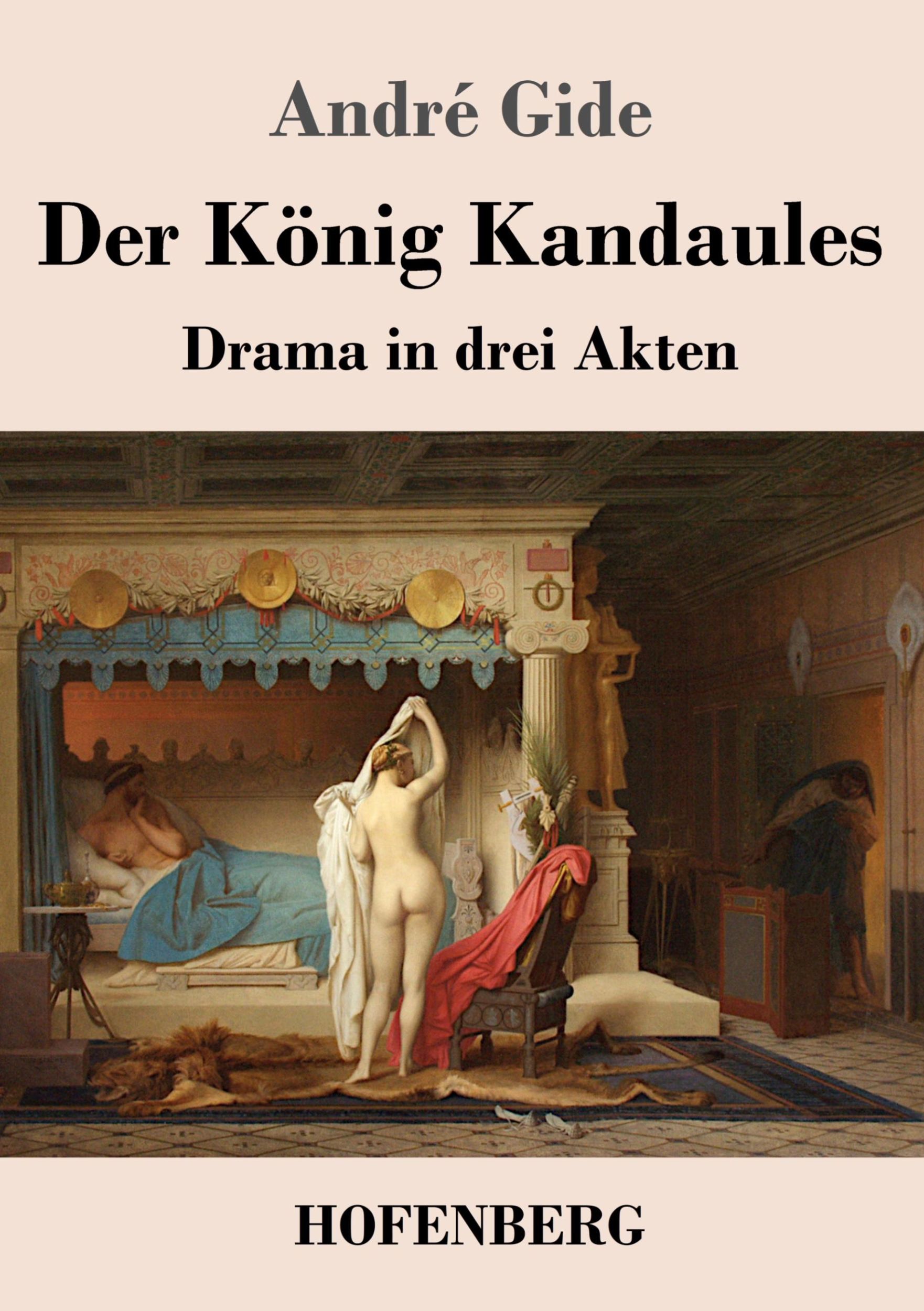 Cover: 9783743743007 | Der König Kandaules | Drama in drei Akten | André Gide | Taschenbuch