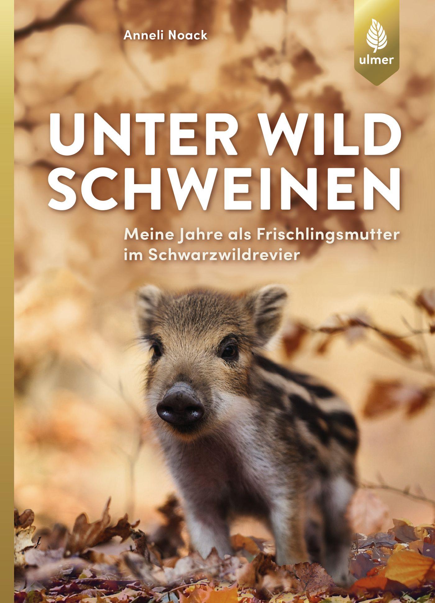 Cover: 9783818605070 | Unter Wildschweinen | Anneli Noack | Buch | 176 S. | Deutsch | 2018