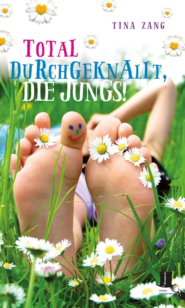 Cover: 9783944936208 | Total durchgeknallt, die Jungs! | Tina Zang | Taschenbuch | 272 S.