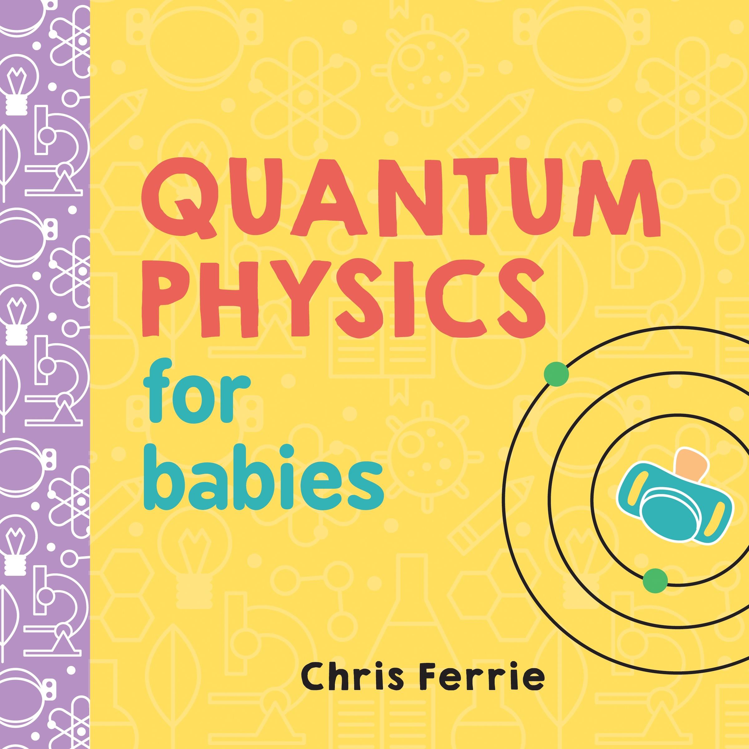 Cover: 9781492656227 | Quantum Physics for Babies | Chris Ferrie | Buch | 24 S. | Englisch