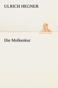 Cover: 9783842405714 | Die Molkenkur | Ulrich Hegner | Taschenbuch | Paperback | 208 S.