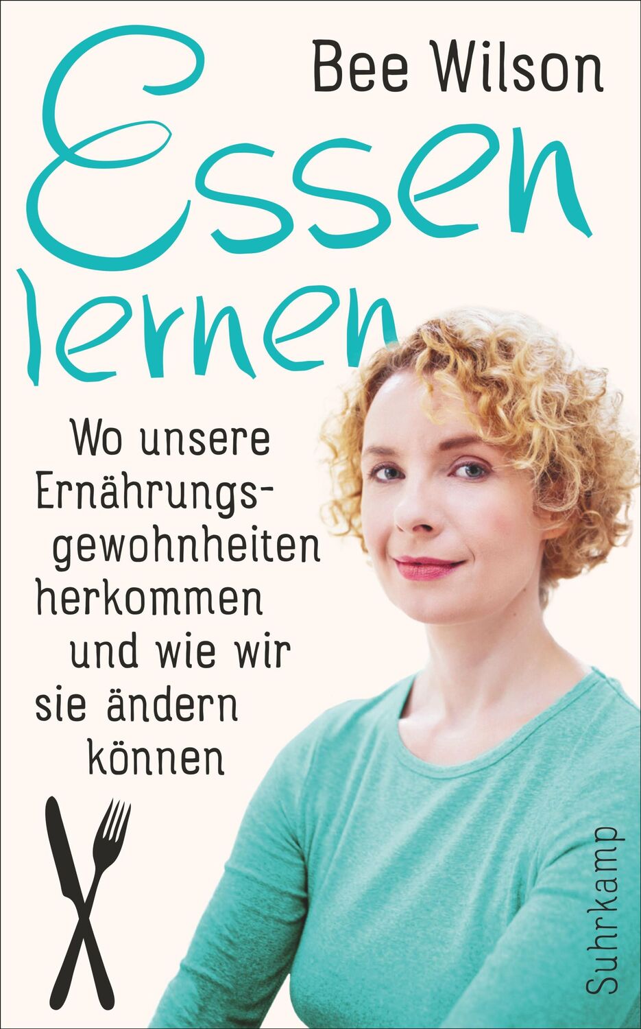 Cover: 9783518467879 | Essen lernen | Bee Wilson | Taschenbuch | 479 S. | Deutsch | 2017