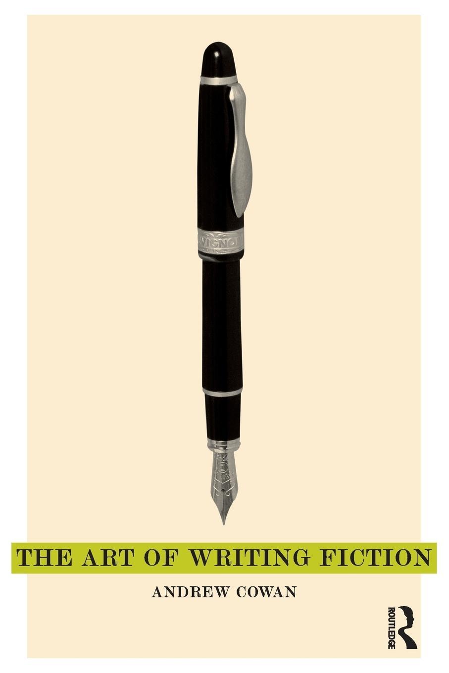 Cover: 9781408248348 | The Art of Writing Fiction | Andrew Cowan | Taschenbuch | Paperback