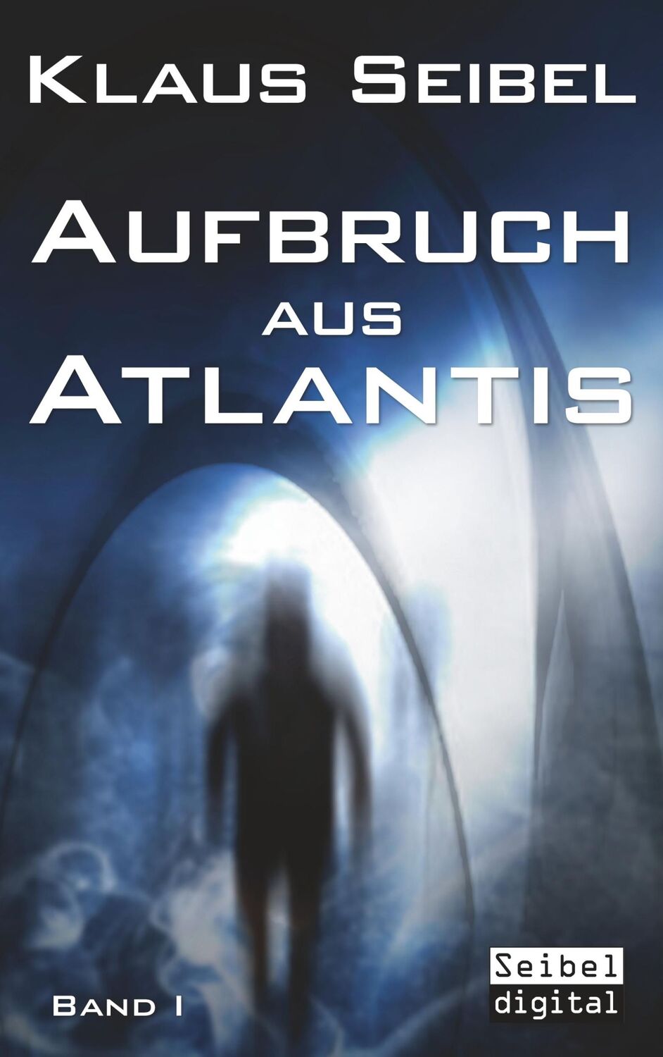 Cover: 9783748140450 | Aufbruch aus Atlantis | Klaus Seibel | Taschenbuch | Paperback | 2018