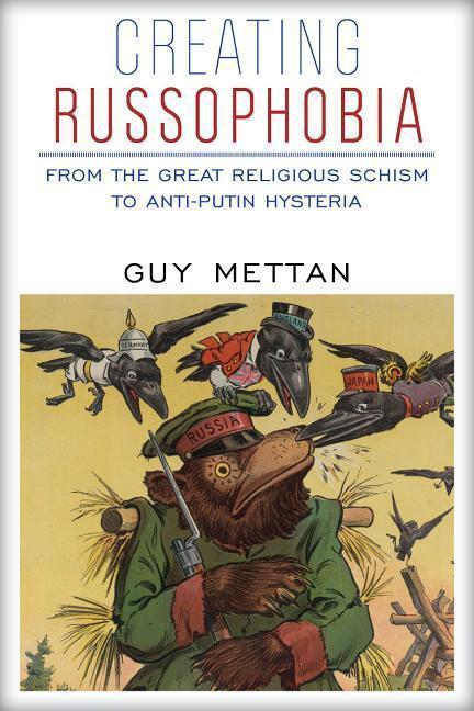 Cover: 9780997896527 | Creating Russophobia: From the Great Religious Schism to Anti-Putin...