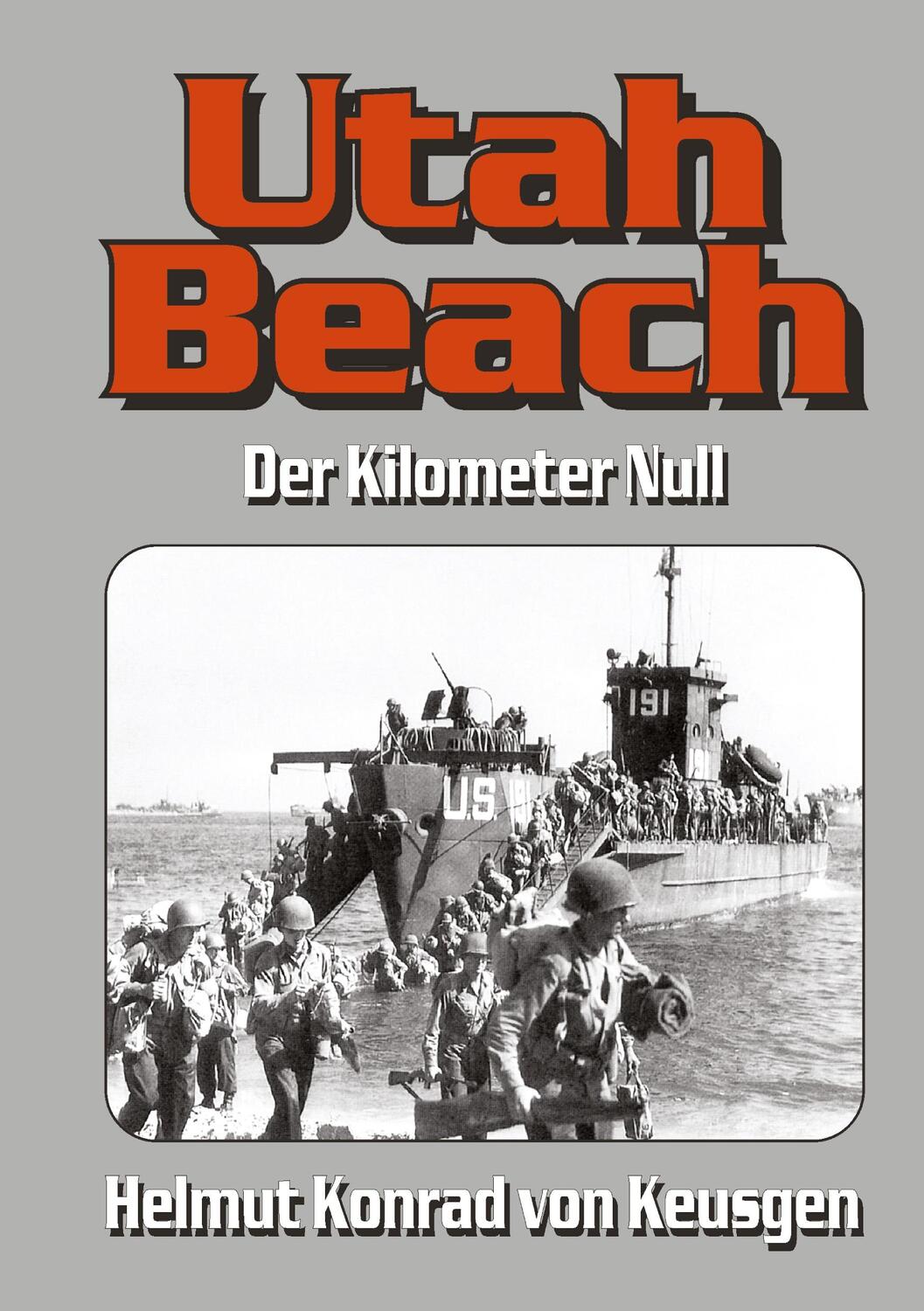 Cover: 9783964033277 | Utah Beach | Der Kilometer Null | Helmut Konrad von Keusgen | Buch