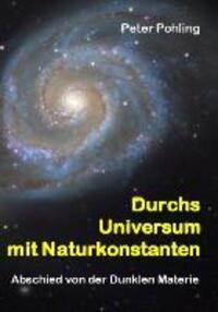 Cover: 9783732262366 | Durchs Universum mit Naturkonstanten | Peter Pohling | Taschenbuch