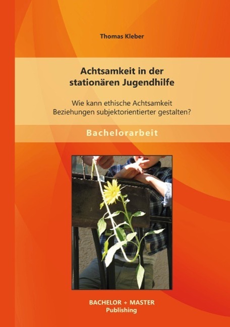 Cover: 9783956841385 | Achtsamkeit in der stationären Jugendhilfe: Wie kann ethische...