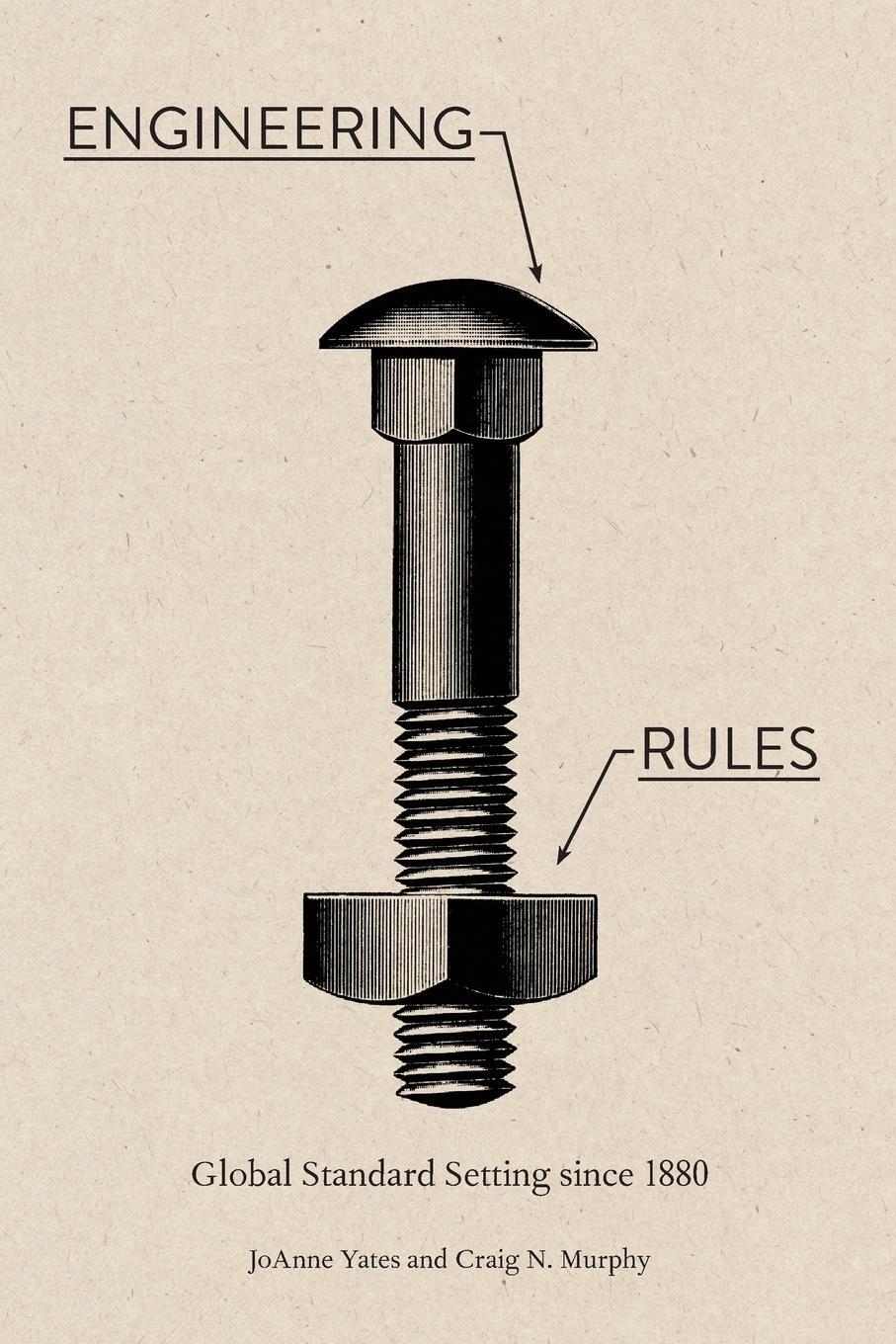 Cover: 9781421440033 | Engineering Rules | Global Standard Setting Since 1880 | Joanne Yates