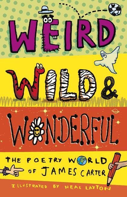 Cover: 9781913074739 | Weird, Wild &amp; Wonderful | The Poetry World of James Carter | Carter