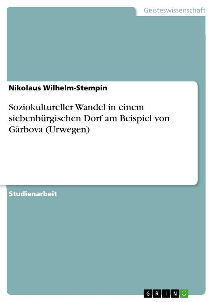 Cover: 9783640401987 | Soziokultureller Wandel in einem siebenbürgischen Dorf am Beispiel...