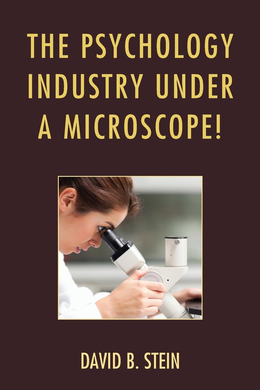 Cover: 9780761859628 | The Psychology Industry Under a Microscope! | David B. Stein | Buch