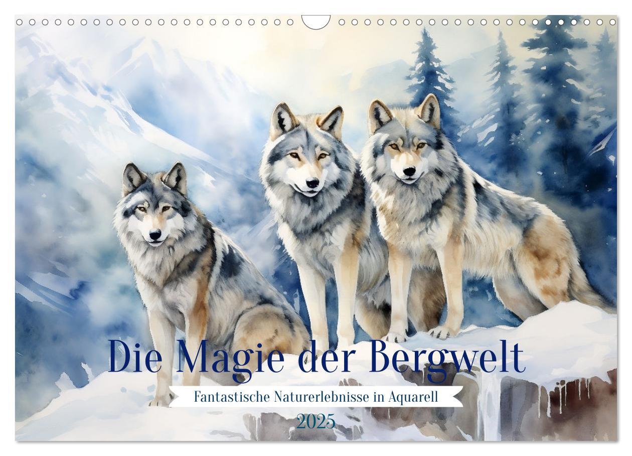 Cover: 9783383836107 | Die Magie der Bergwelt (Wandkalender 2025 DIN A3 quer), CALVENDO...