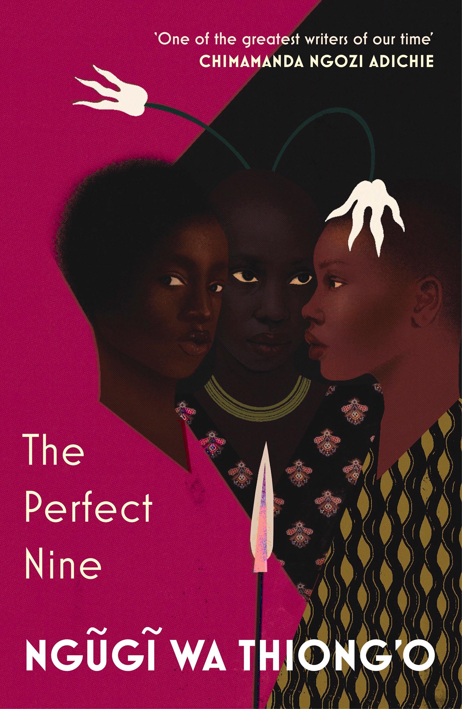 Cover: 9781784706784 | The Perfect Nine | The Epic of Gikuyu and Mumbi | Ngugi Wa Thiong'O