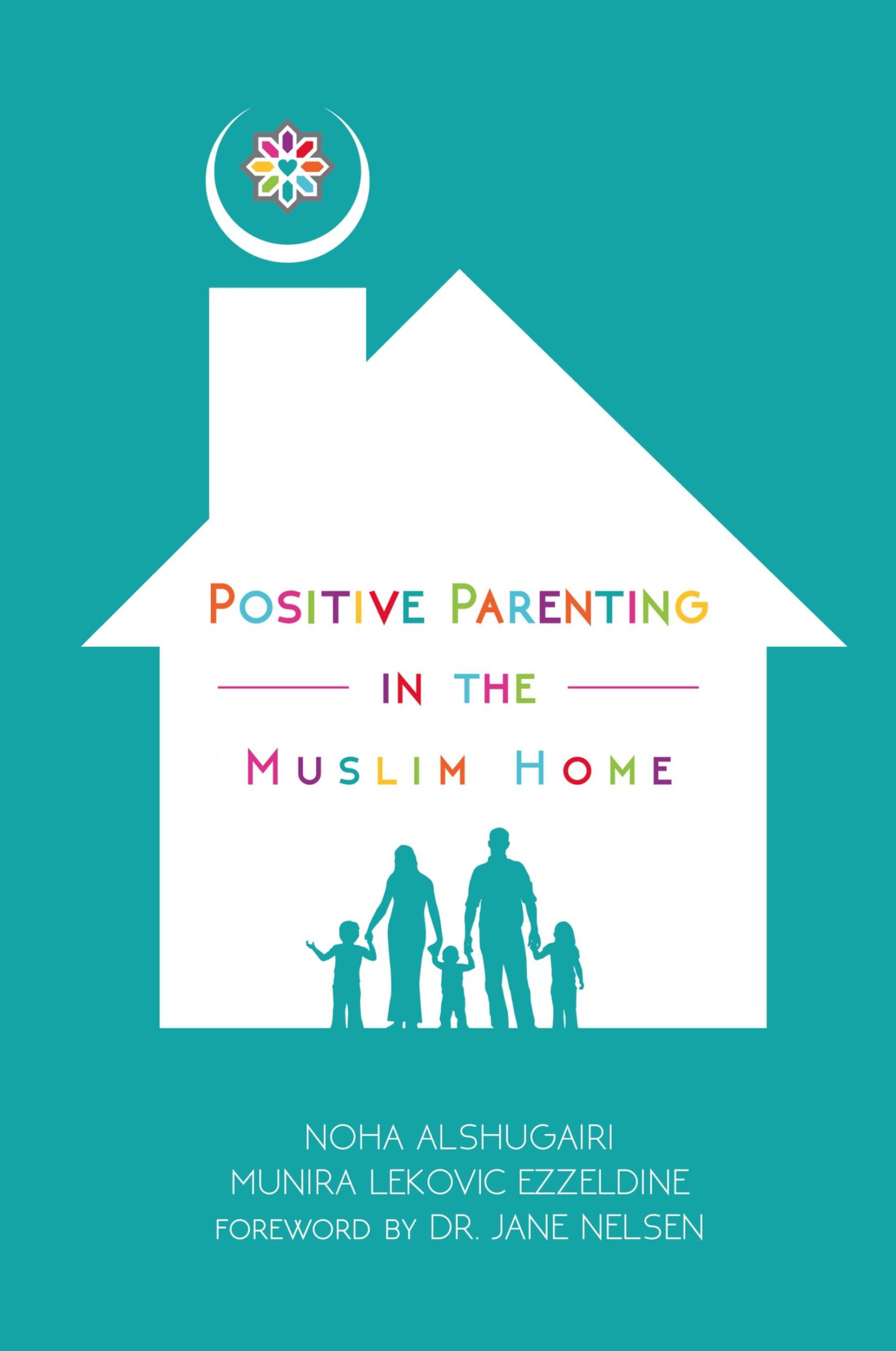 Cover: 9780974295053 | Positive Parenting in the Muslim Home | Noha Alshugairi (u. a.) | Buch